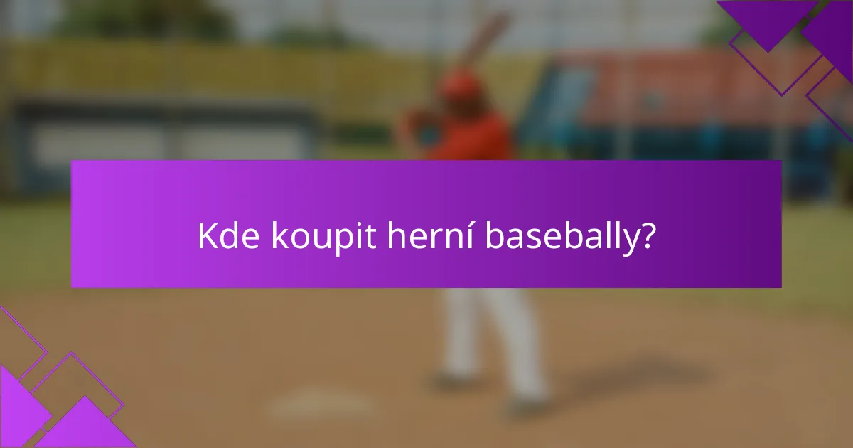 Kde koupit herní basebally?